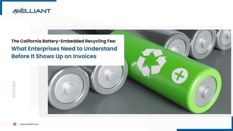 The California Battery-Embedded Recycling Fee: What Enterprises Need to Understand Before It Shows Up on Invoices