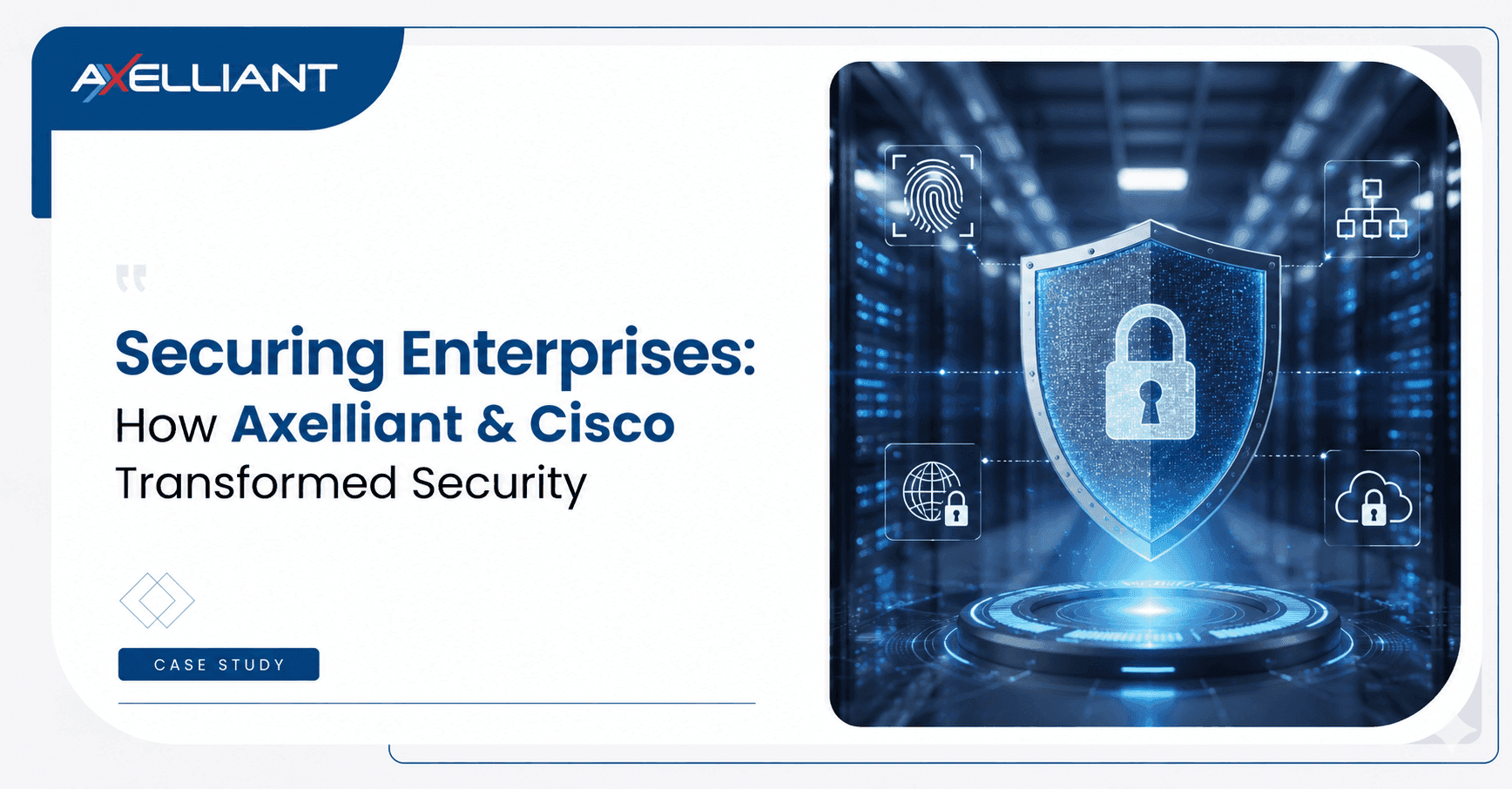 Securing Enterprises: How Axelliant & Cisco Transformed Security