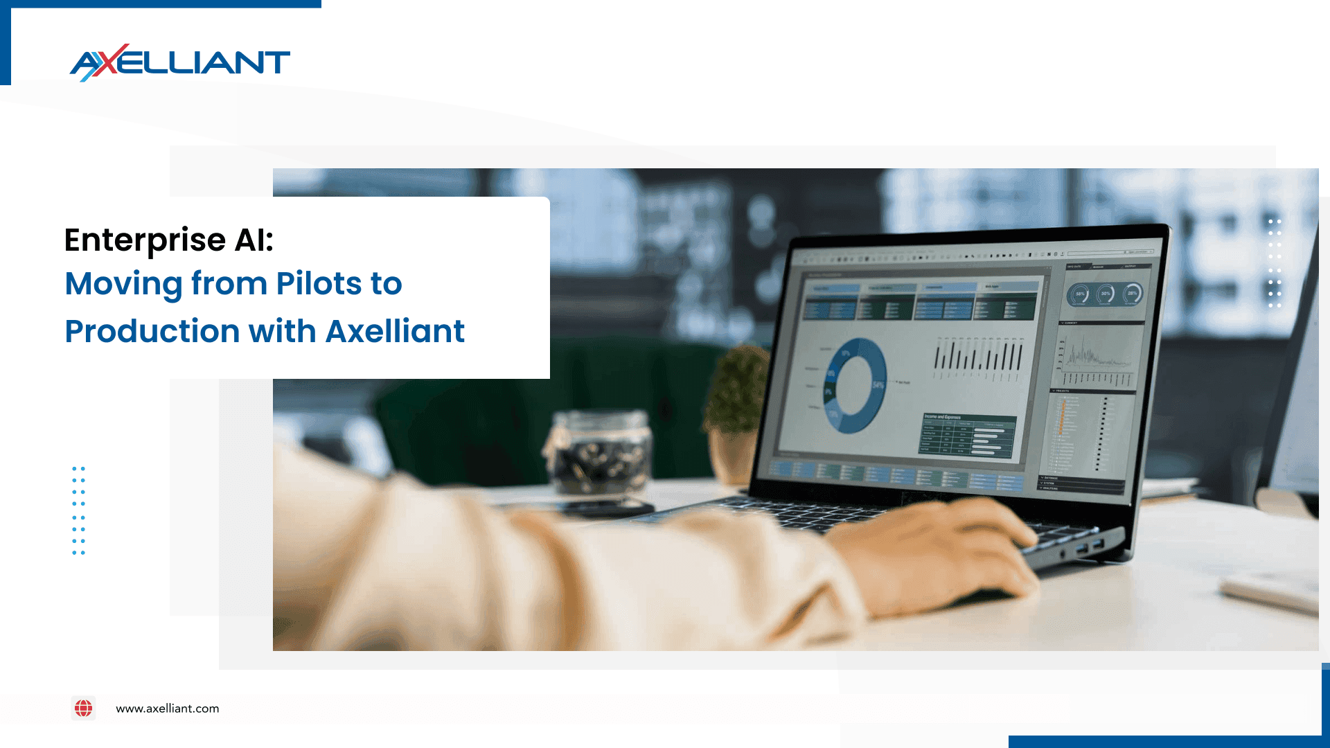 Enterprise AI: Moving from Pilots to Production with Axelliant