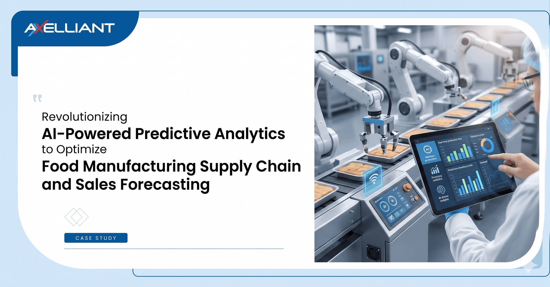Axelliant Empowers Global Food Manufacturer with AI-Powered Predictive Analytics