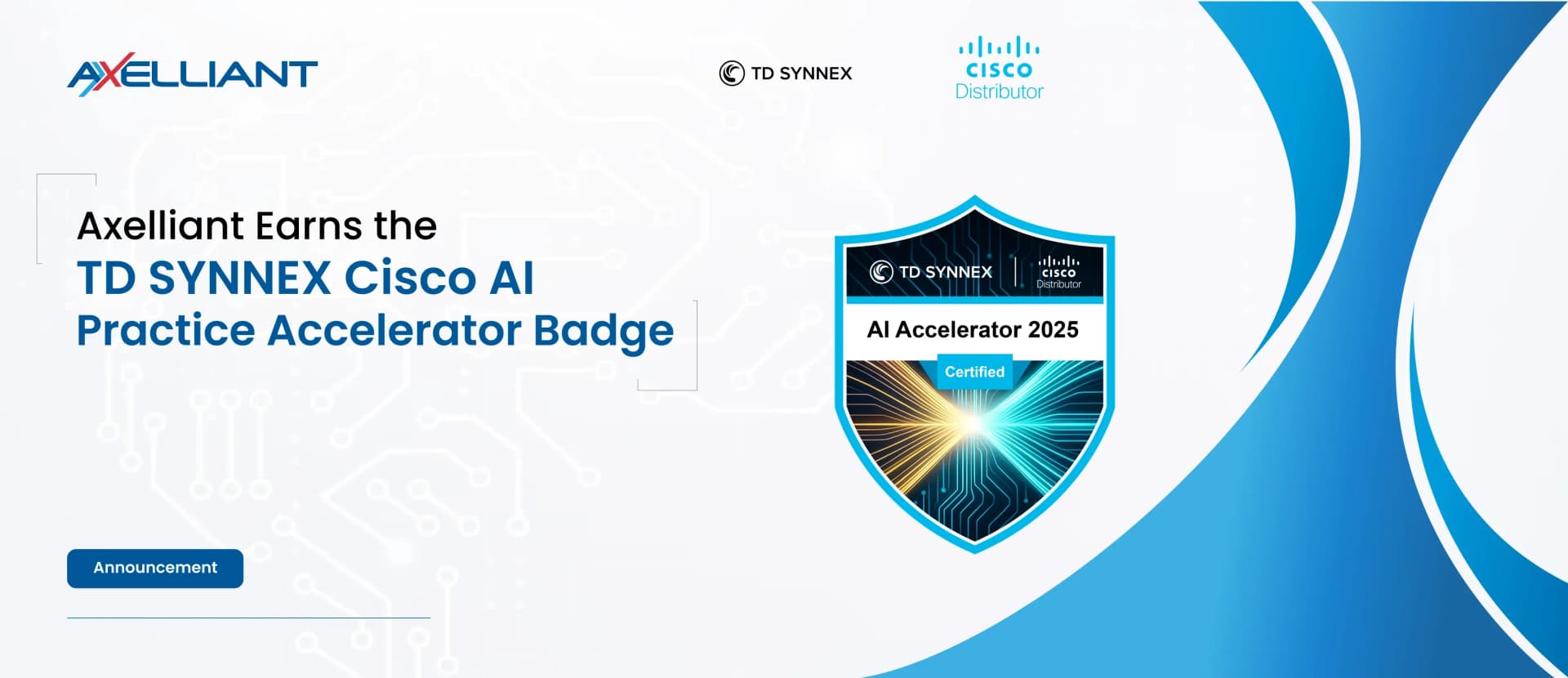 Axelliant Earns the TD SYNNEX Cisco AI Practice Accelerator Badge — A Major Leap Forward in Destination AI Excellence