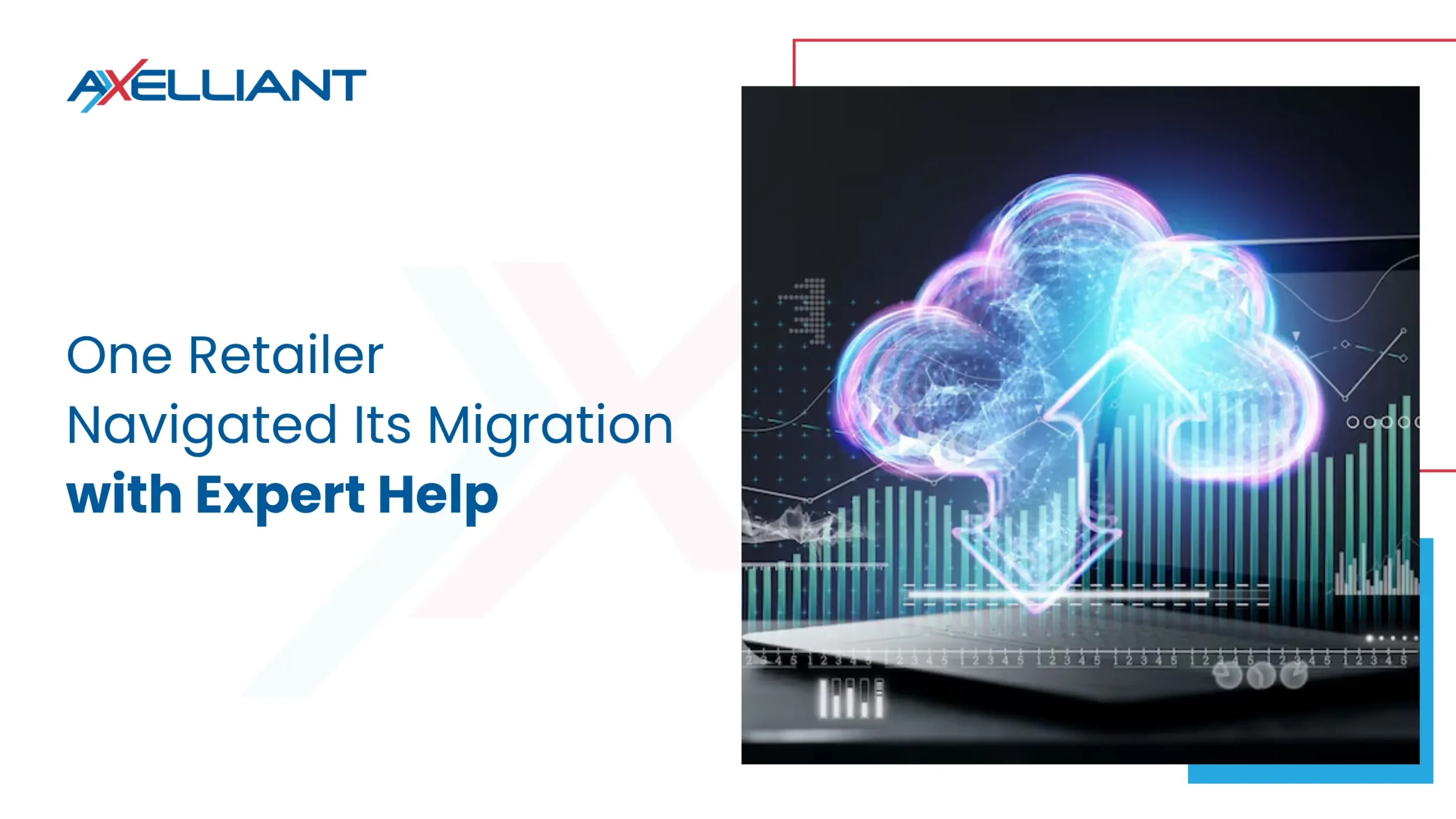 How One Retailer Navigated Its Migration